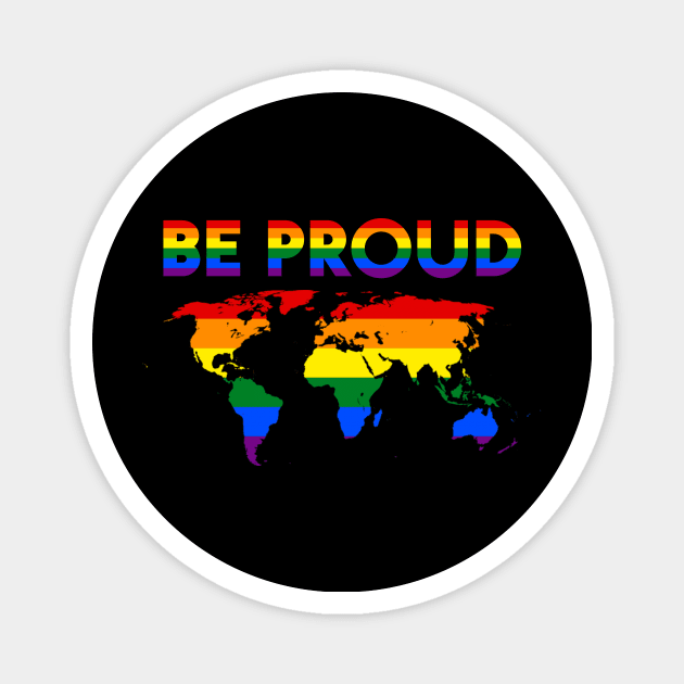 LGBT Pride Month Be Proud Magnet by WilliamHoraceBatezell